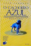 O Cachorro Azul: Causos Gaúchos E Relatos Interioranos (Não Inclui Cd/Dvd)