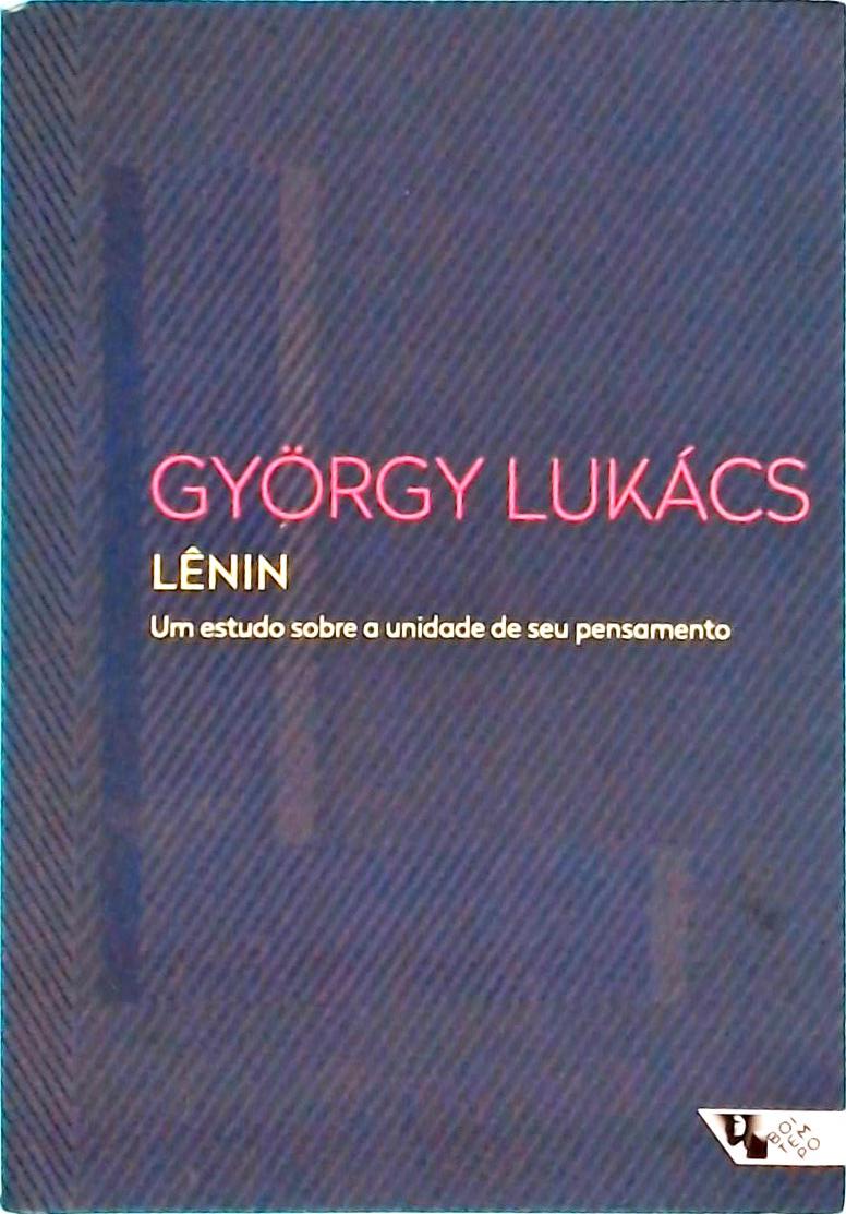 Lenin - Um Estudo Sobre a Unidade de Seu Pensamento