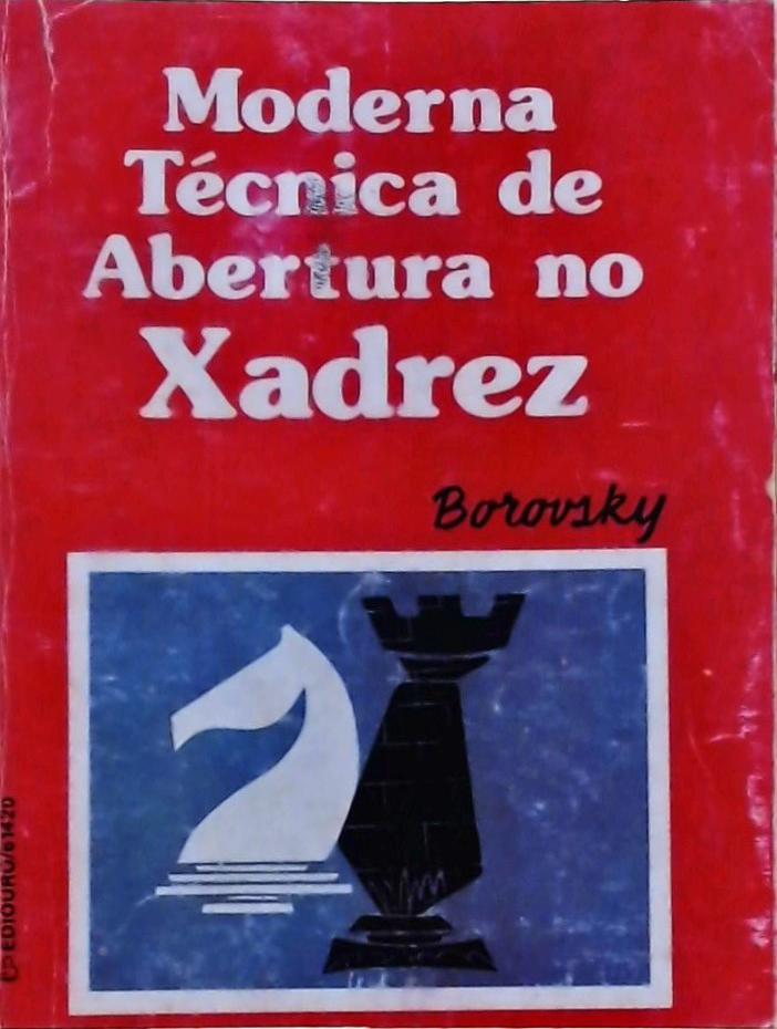 Moderna Técnica De Abertura No Xadrez - Borovsky - Traça Livraria e Sebo