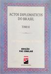 Actos Diplomaticos Do Brasil Vol 2
