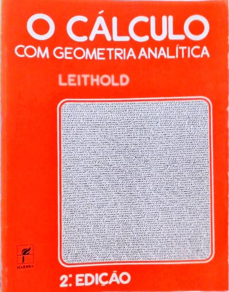 O Cálculo Com Geometria Analítica Vol 1 - Louis Leithold - Traça ...