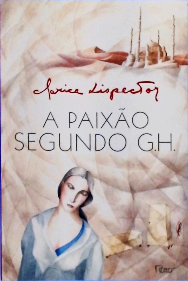 A Paixão Segundo G. H. de Clarice Lispector - Livro - WOOK