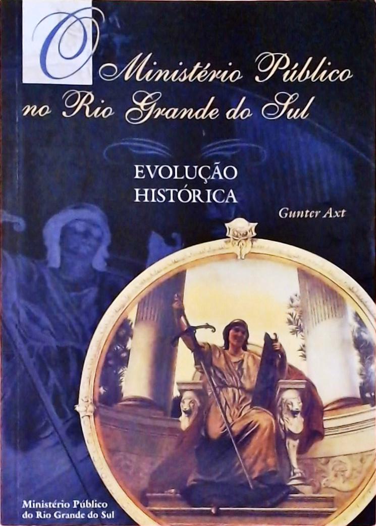 O Ministério Público no Rio Grande do Sul - Evolução Histórica