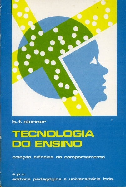 Tecnologia Do Ensino - B. F. Skinner - Traça Livraria E Sebo