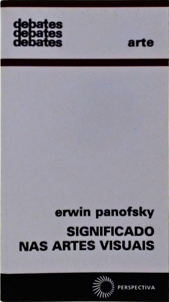 SIGNIFICADO NAS ARTES VISUAIS - Panofsky, Erwin