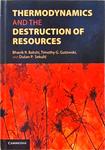 Thermodynamics And The Destruction Of Resources