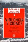 Debates Urbanos 2: Violência E Cidade