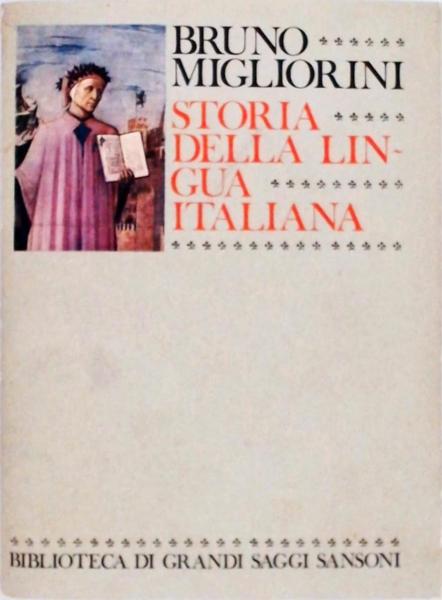 Storia Della Lingua Italiana - Bruno Migliorini - Traça Livraria E Sebo