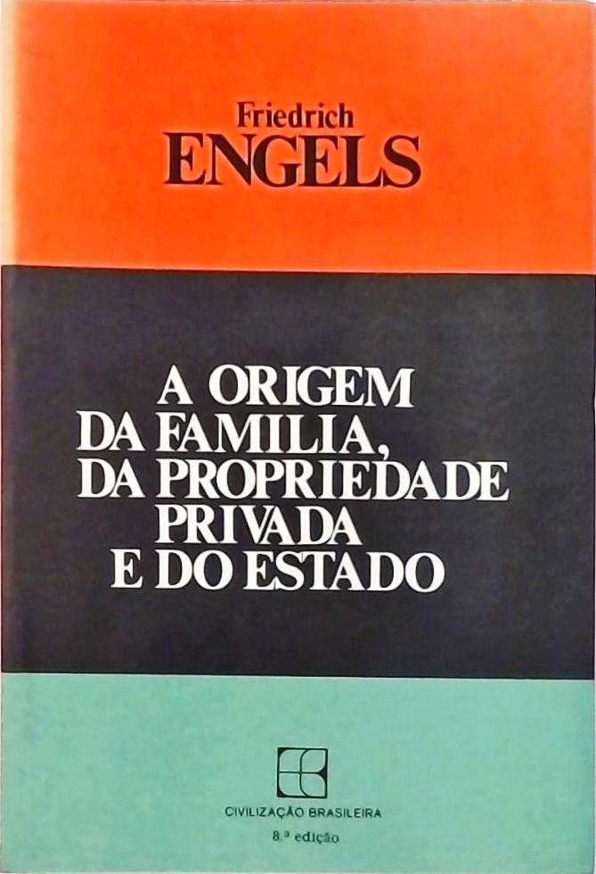 A Origem Da Fam Lia Da Propriedade Privada E Do Estado Friedrich Engels Tra A Livraria E Sebo