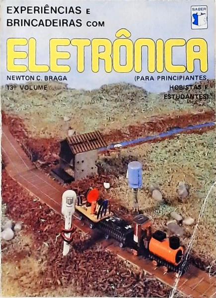 Experiências E Brincadeiras Com Eletrônica Newton C Braga Traça Livraria E Sebo 9366