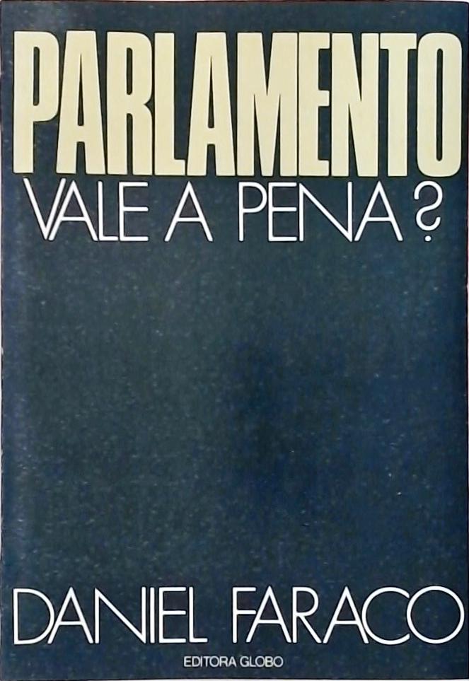 Parlamento, Vale a Pena?