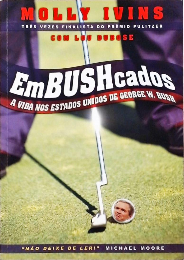 Embushcados - A Vida Nos Estados Unidos De George W. Bush