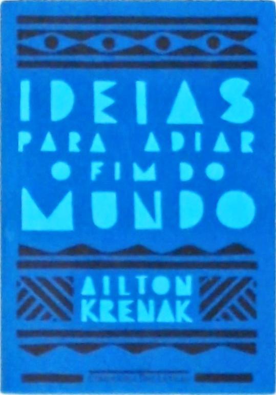 Ideias Para Adiar o Fim do Mundo by Ailton Krenak