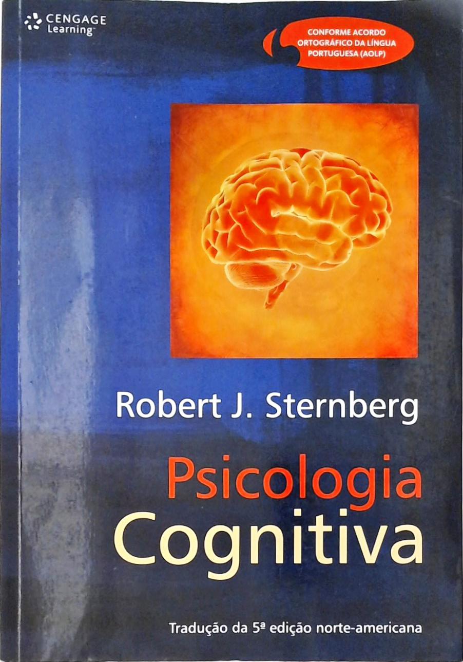 Psicologia Cognitiva (2010) - Robert J. Sternberg - Traça Livraria E Sebo