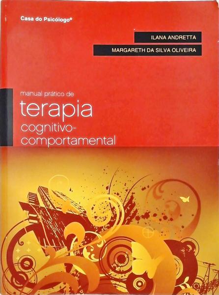 Manual Prático De Terapia Cognitivo-Comportamental - Ilana Andretta E ...