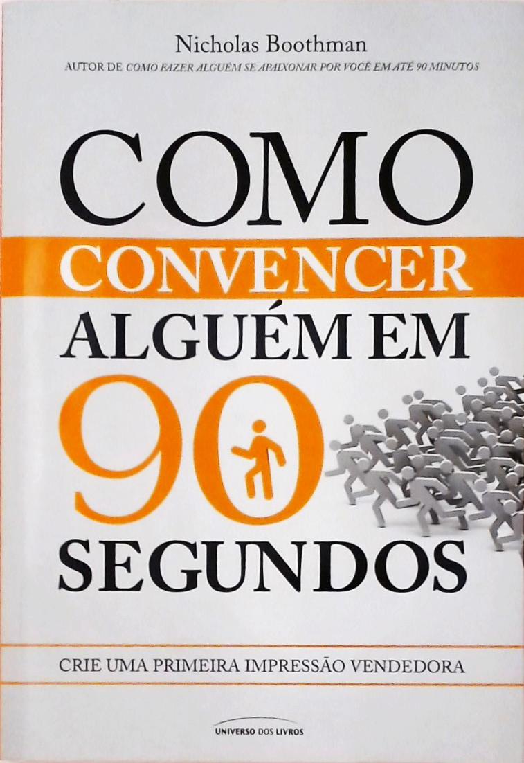 COMO CONVENCER ALGUÉM EM 90 SEGUNDOS = Em Português do Brasil LIVRO  LACRADO!