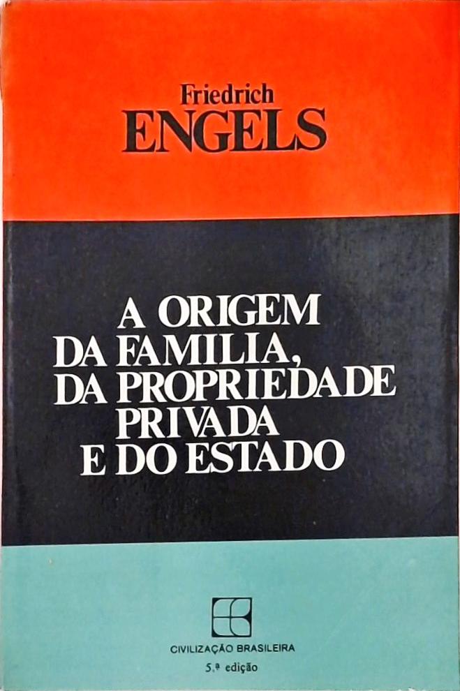 A Origem Da Fam Lia Da Propriedade Privada E Do Estado Friedrich Engels Tra A Livraria E Sebo