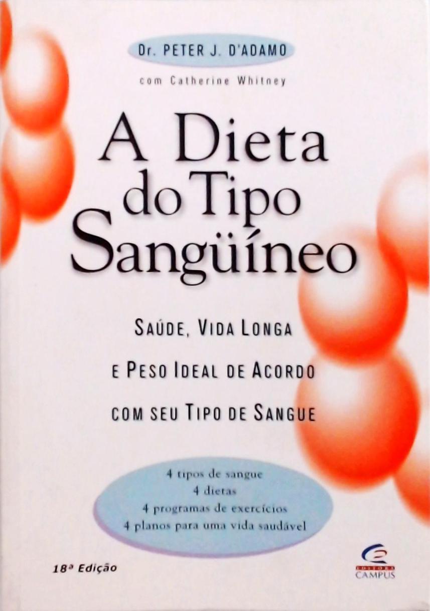 A Dieta Do Tipo Sanguíneo - Peter J. D Adamo E Catherine Whitney ...