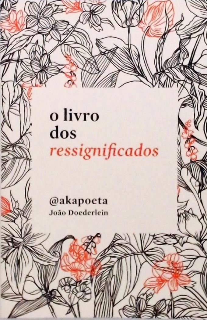 O livro dos ressignificados @akapoeta