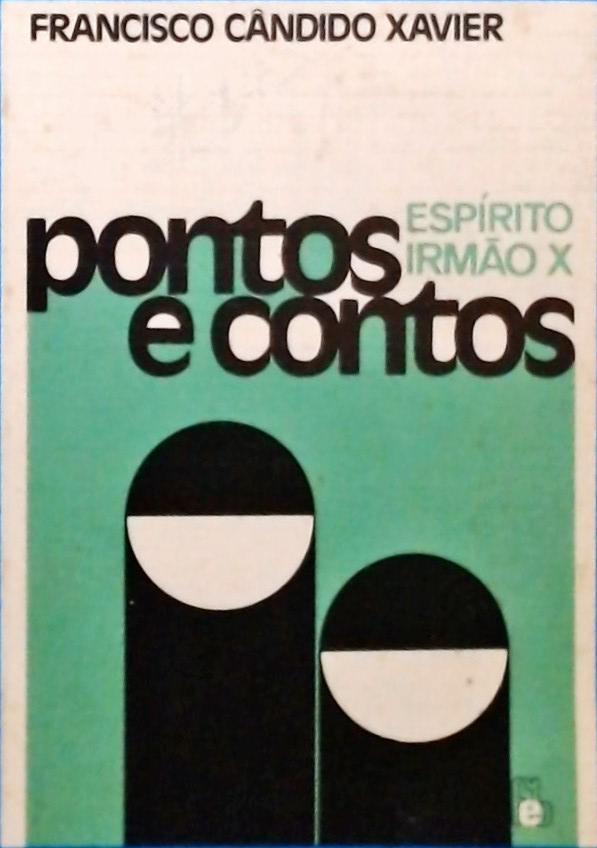 Pontos E Contos - Francisco Cândido Xavier - Irmão X - Traça Livraria E ...