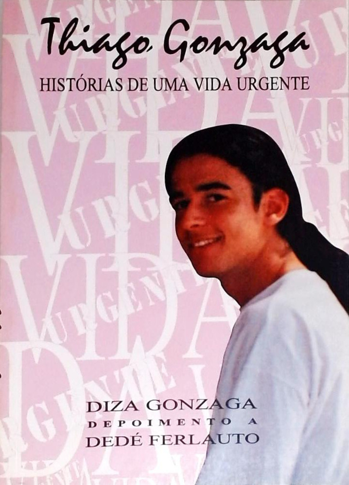Thiago Gonzaga - Histórias de Uma Vida Urgente