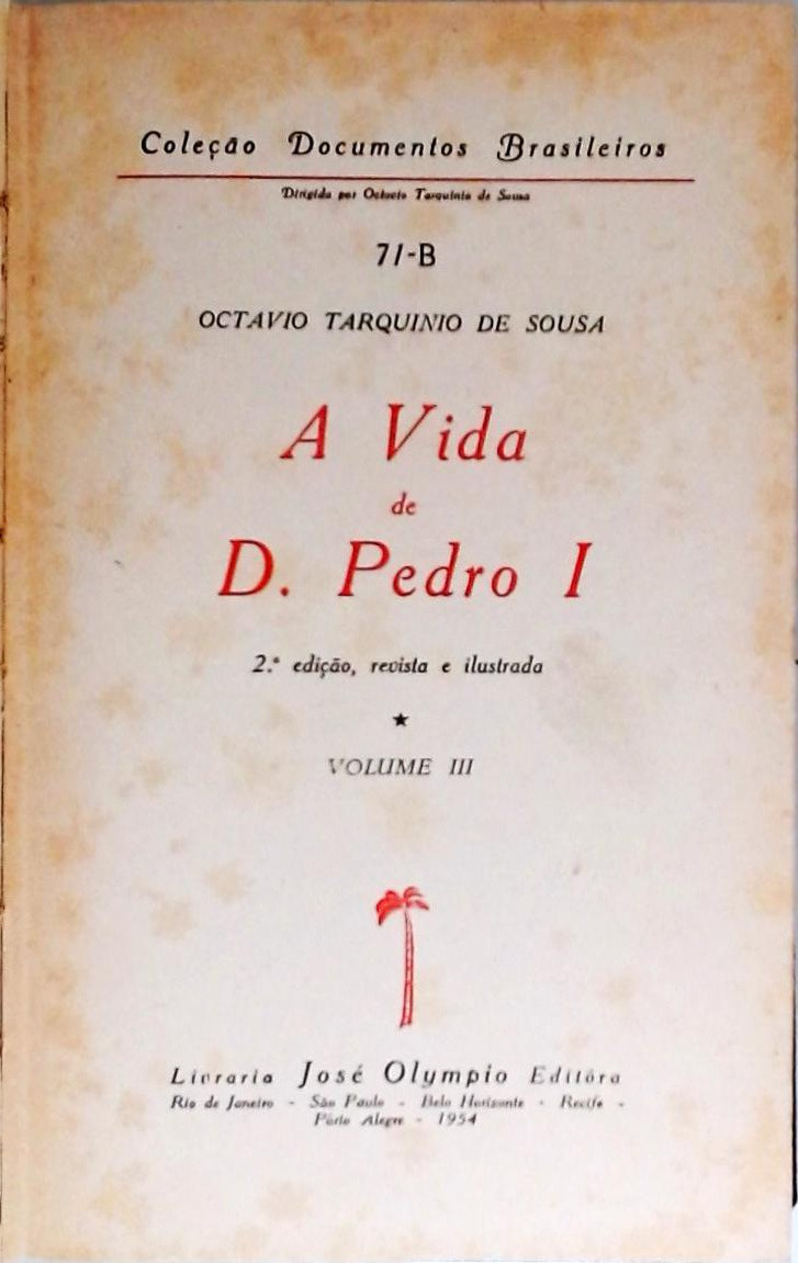 A Vida de D. Pedro I - Volume 3