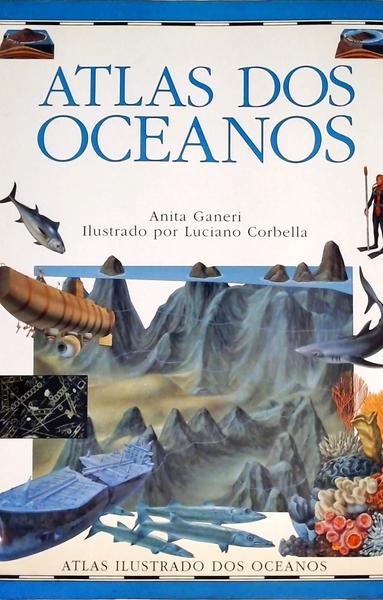 Atlas Dos Oceanos - Anita Ganeri - Traça Livraria e Sebo