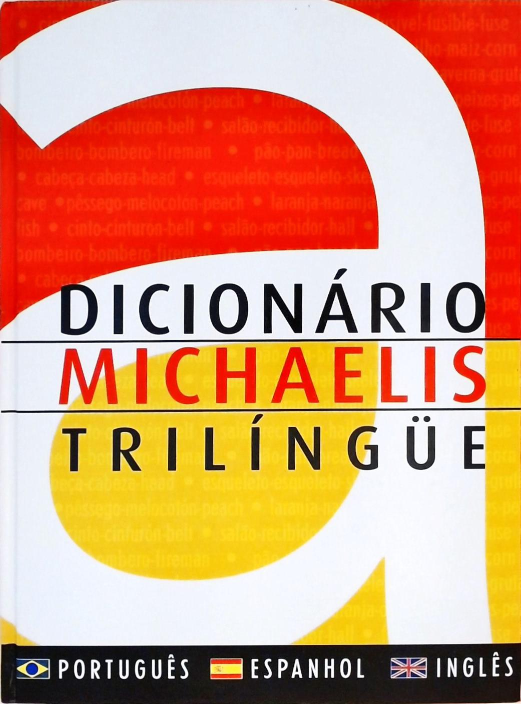 Dicionário Michaelis Trilíngue - Português / Espanhol / Inglês