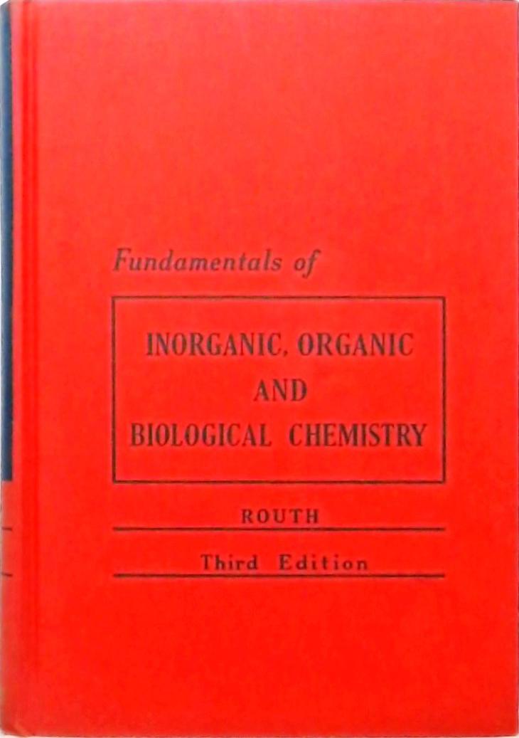 Fundamentals of Inorganic Organic and Biological Chemistry