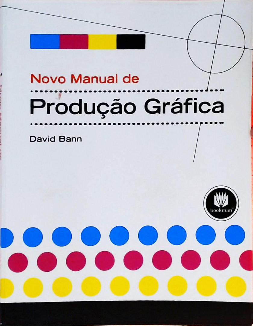 Novo Manual De Produção Gráfica David Bann Traça Livraria E Sebo 9279