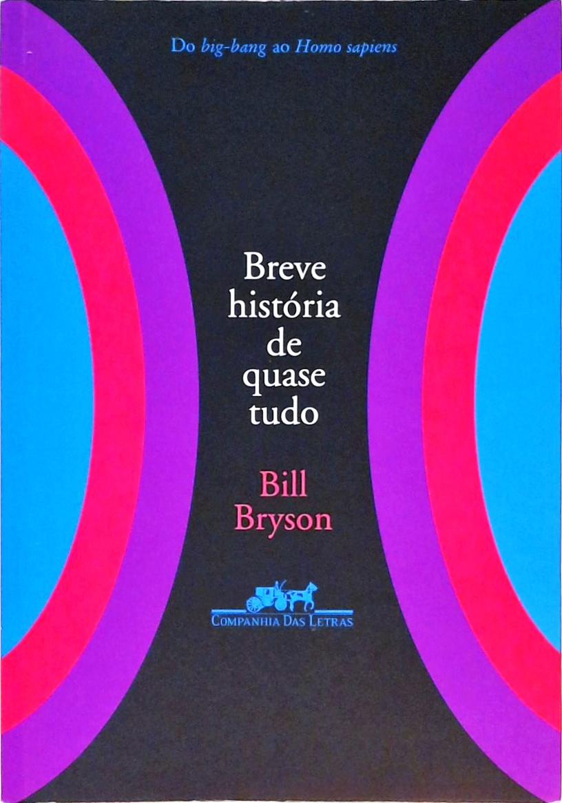 Breve Hist Ria De Quase Tudo Bill Bryson Tra A Livraria E Sebo