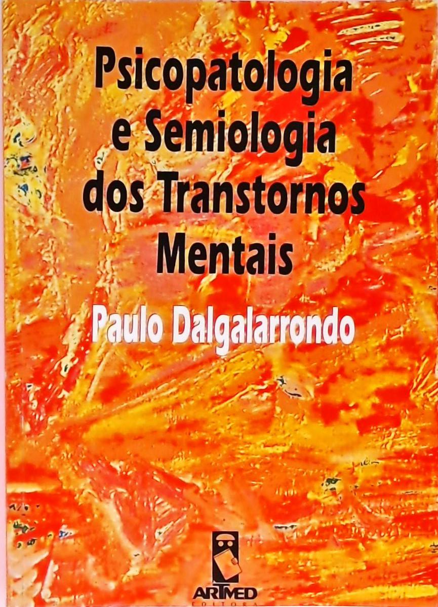 Psicopatologia E Semiologia Dos Transtornos Mentais - Paulo