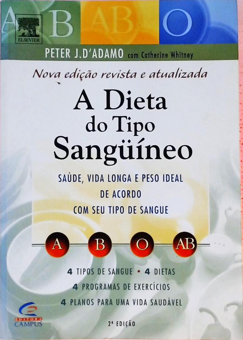 A Dieta Do Tipo Sanguíneo - Peter J. Dadamo / Catherine Whitney - Traça ...