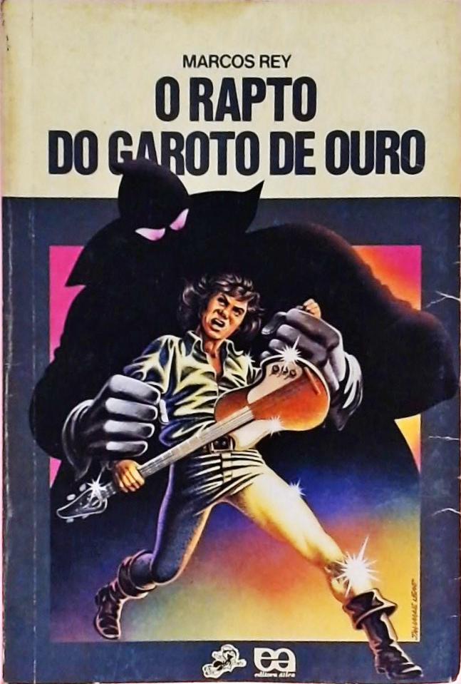 O Rapto do Garoto de Ouro - Marcos Rey - Traça Livraria e Sebo