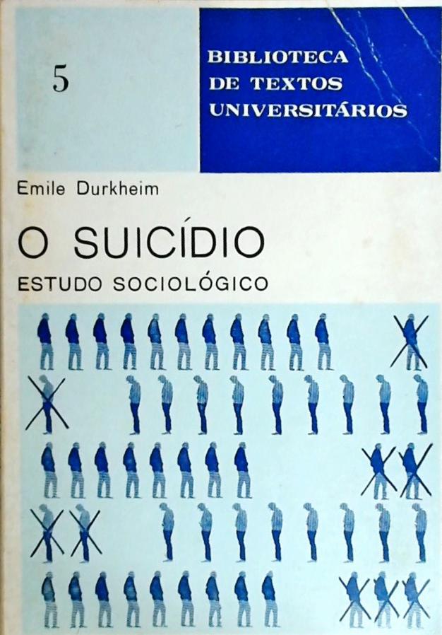 O Suicídio - Estudo De Sociologia - Émile Durkheim - Traça Livraria E Sebo