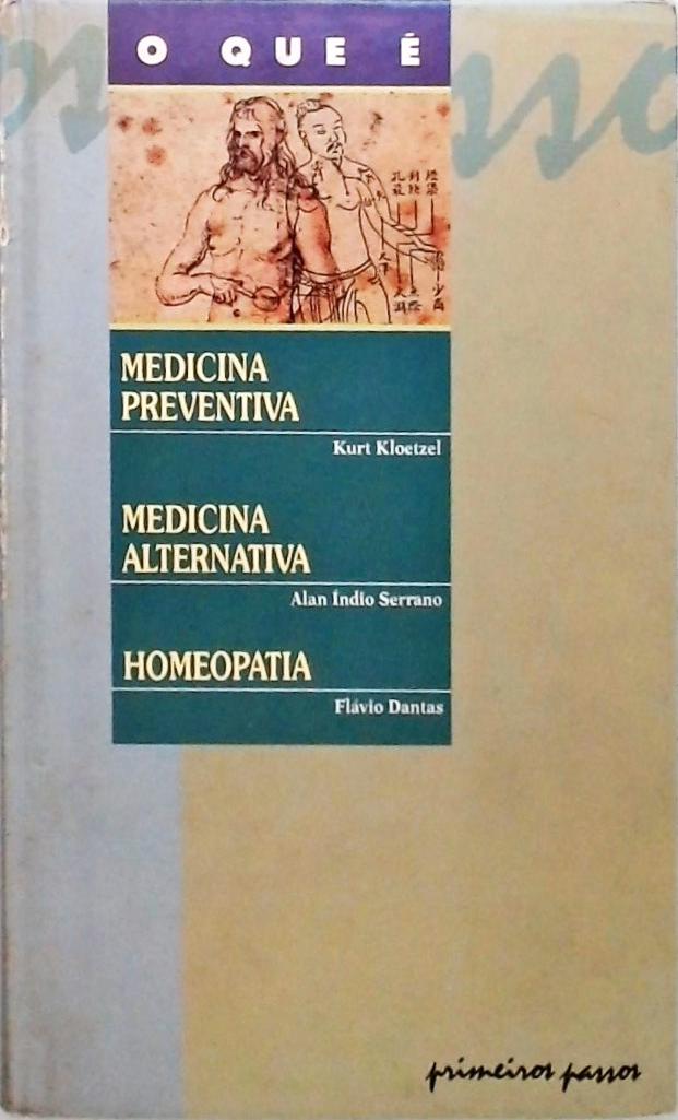O que é - Medicina Preventiva - Medicina Alternativa - Homeopatia