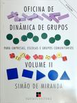 Oficina De Dinâmica De Grupos Para Empresas, Escolas E Grupos Comunitários - Volume 2