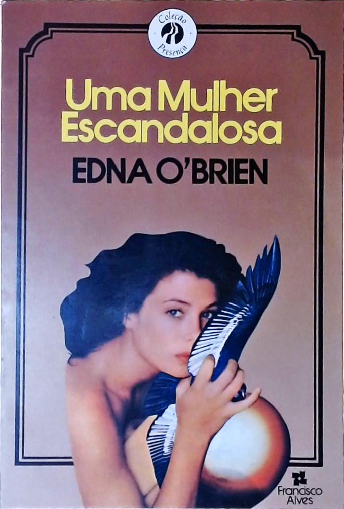 Uma Mulher Escandalosa Edna Obrien Traça Livraria E Sebo