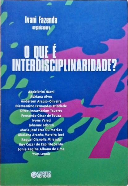 O Que É Interdisciplinaridade? - Ivani Fazenda - Traça Livraria E Sebo