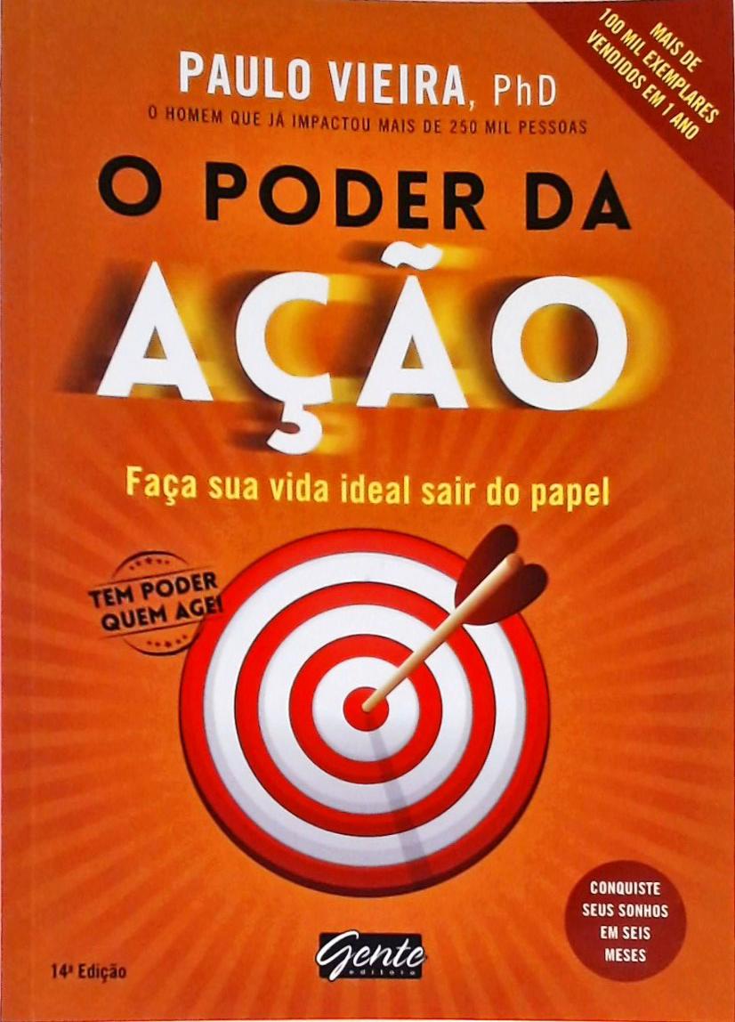 O Poder Da Ação - Faça Sua Vida Ideal Sair Do Papel