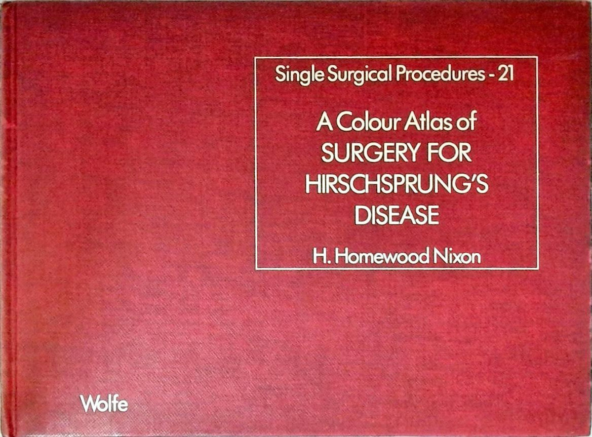 Colour Atlas Of Surgery For Hirschsprungs Disease