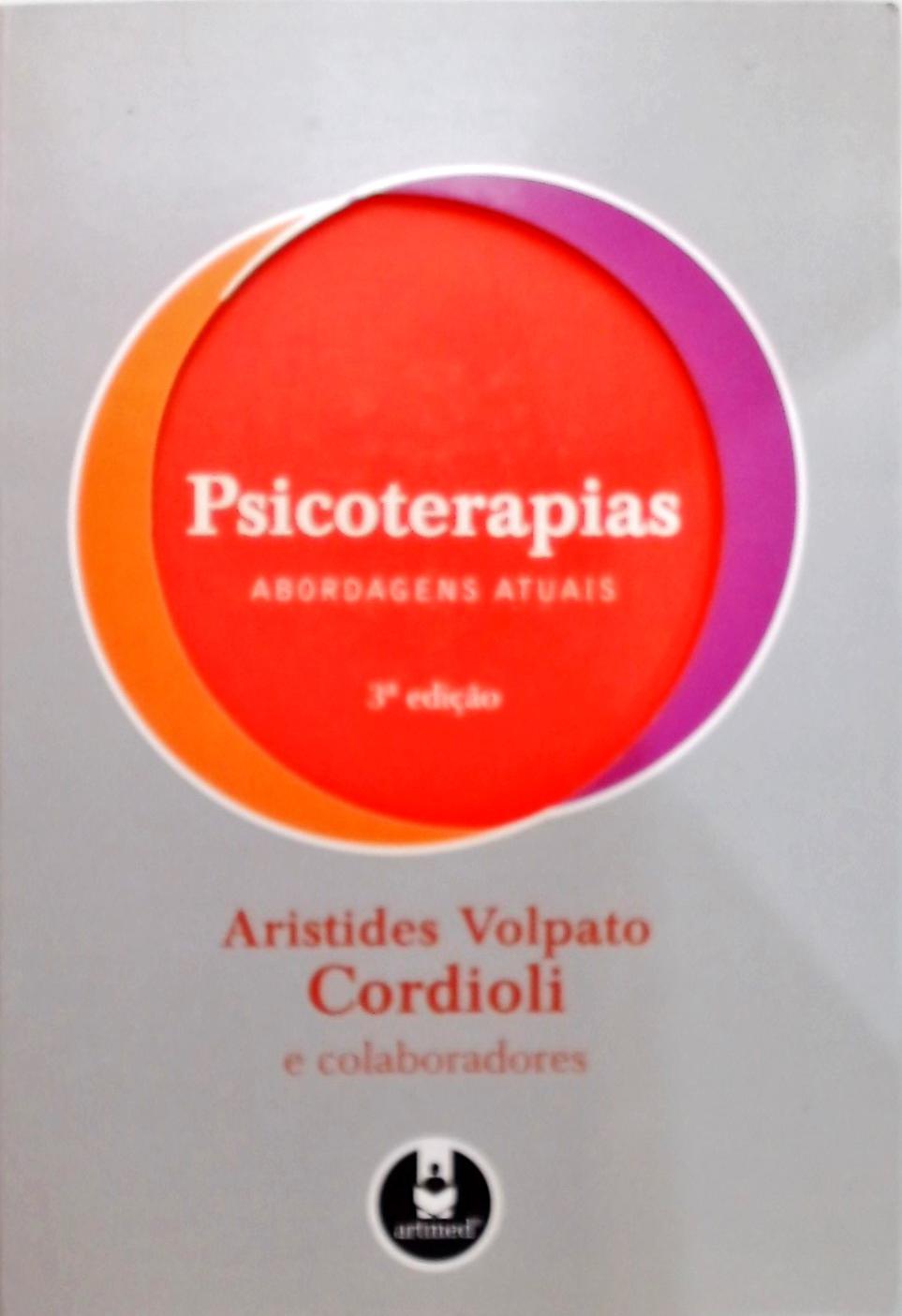 Psicoterapias - Abordagens Atuais - Aristides Volpato Cordioli - Traça ...