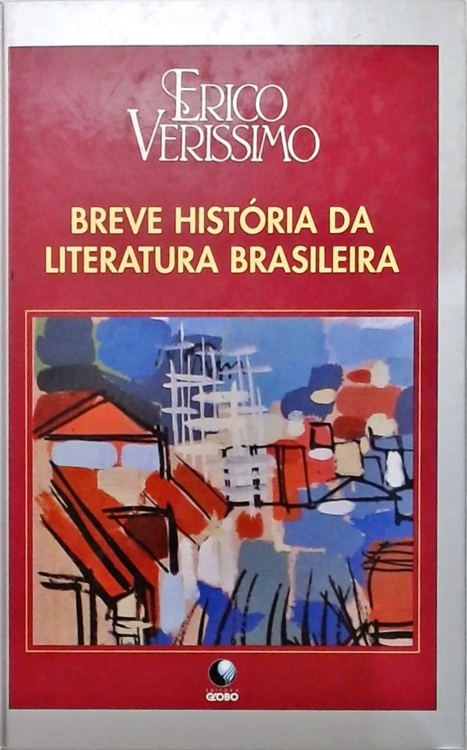 Breve História Da Literatura Brasileira - Érico Veríssimo - Traça ...