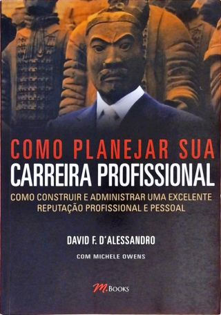 Como Planejar Sua Carreira Profissional - David F. Dalessandro - Traça ...