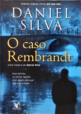 O Caso Rembrandt - Daniel Silva - Traça Livraria E Sebo