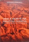 Vida e morte na Amazônia indígena