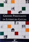 Grandes Personagens da Literatura Gaúcha