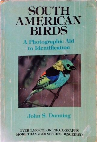 South American Birds A Photographic Aid To Identification - John S ...