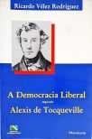 A Democracia Liberal Segundo Alexis De Tocqueville
