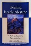 Healing Israel / Palestine A Path To Peace And Reconciliation